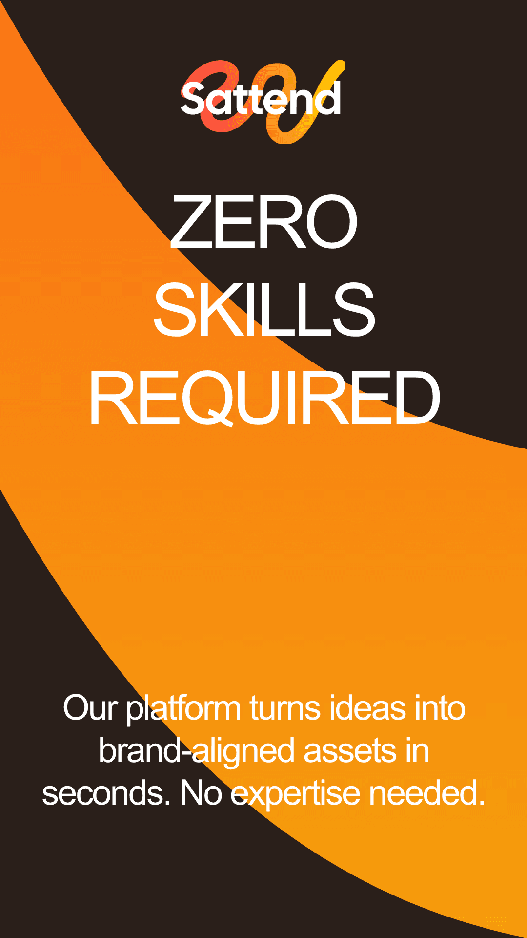 Sattend value-prop poster · Zero skills required